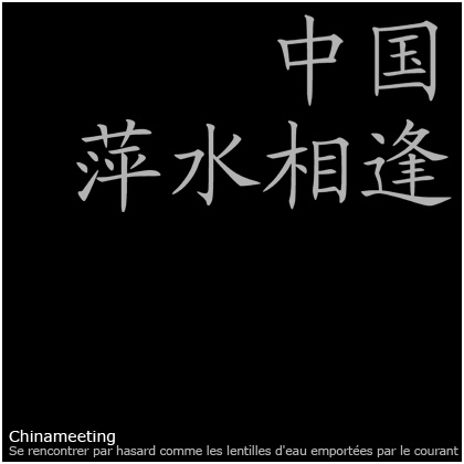 Chinameeting - Rencontres +/- fortuites